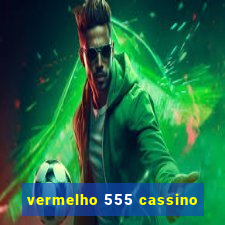 vermelho 555 cassino